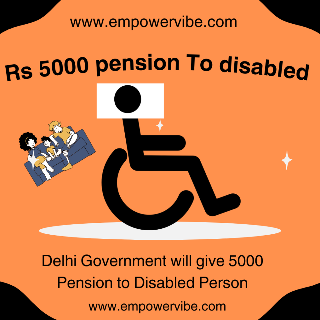 Rs5000 Pension for Disabled Persons in Delhi